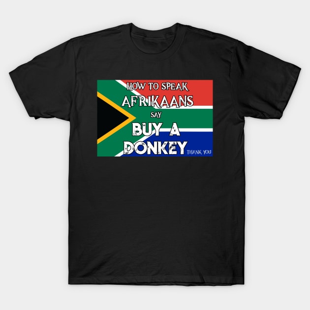 South African T shirt How to Speak Afrikaans T-Shirt by Antzyzzz